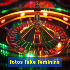 fotos fake feminina